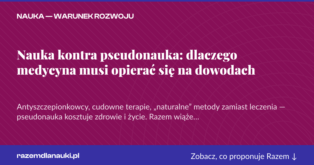 Karta social do udostępnienia: Nauka kontra pseudonauka: dlaczego medycyna musi opierać się na dowodach