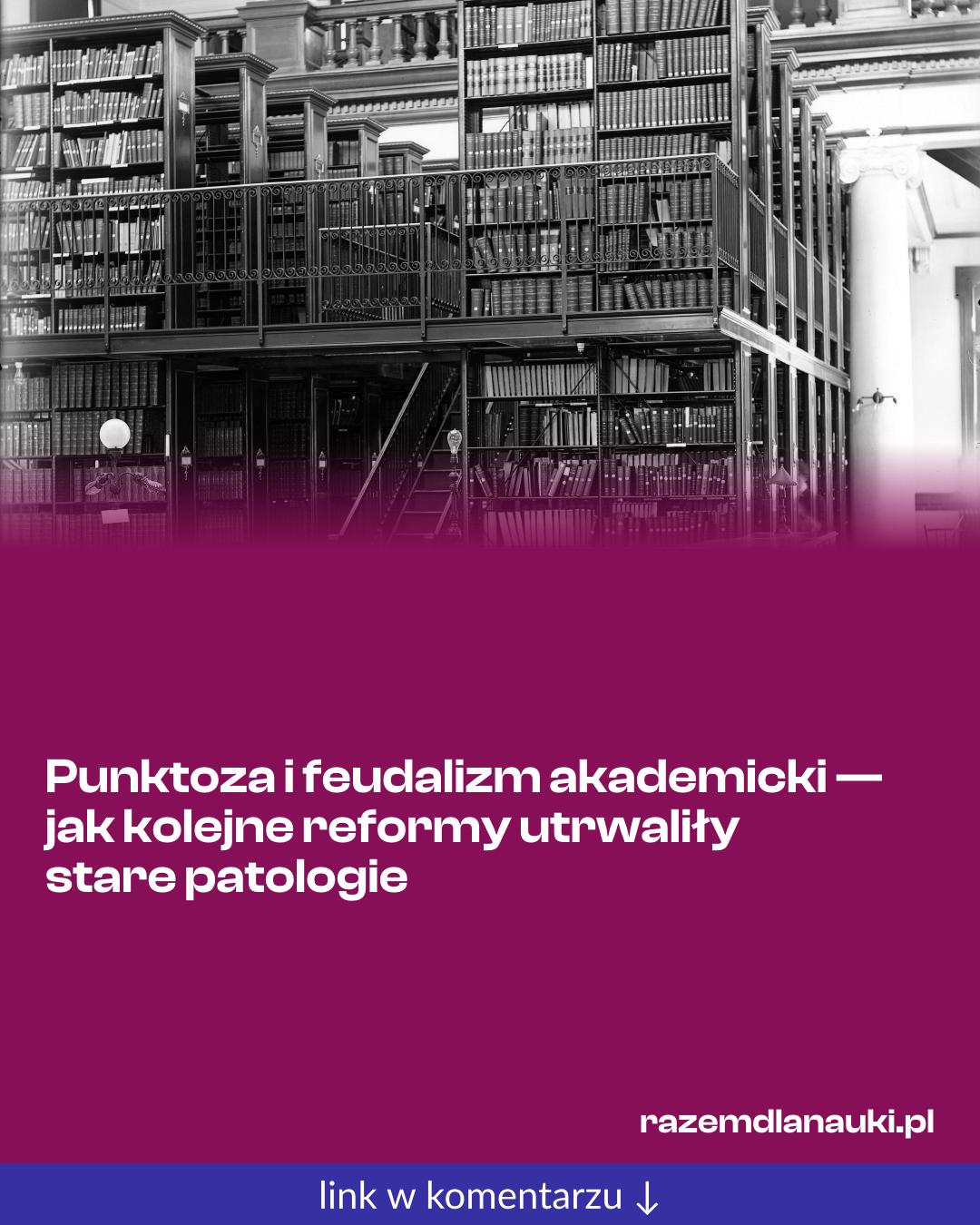 Grafika do udostępnienia: Punktoza i feudalizm akademicki — jak kolejne reformy utrwaliły stare patologie