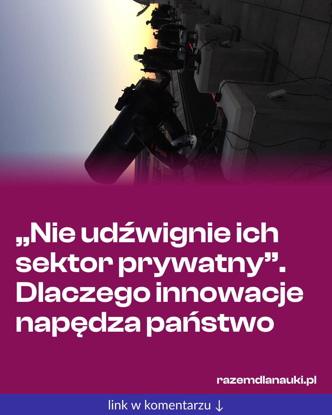 Grafika do udostępnienia: „Nie udźwignie ich sektor prywatny”. Dlaczego innowacje napędza państwo